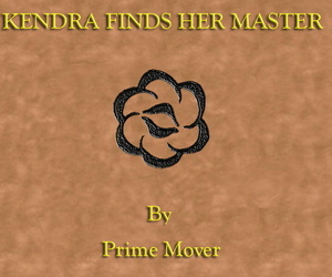 Prime Mover Kendra Finds Her..