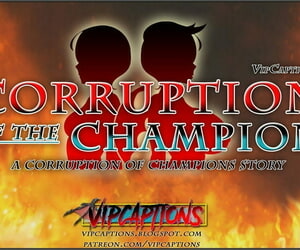 vipcaptions la corruption of..